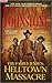 Helltown Massacre by William W. Johnstone