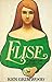 Elise: A Terrifying Novel of Immortality