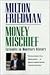 Money Mischief by Milton Friedman