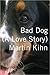 Bad Dog by Martin Kihn