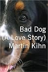 Bad Dog: A Love S...