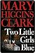 Two Little Girls in Blue by Mary Higgins Clark