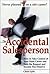 The Accidental Salesperson: How to Take Control of Your Sales Career and Earn the Respect and Income You Deserve