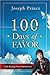 100 Days Of Favor by Joseph Prince