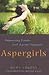 Aspergirls: empowering females with Asperger Syndrome