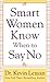Smart Women Know When to Say No by Kevin Leman Smart Women Know When to Say No by Kevin Leman