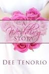 A Wedding Story by Dee Tenorio