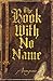 The Book With No Name by N/A Anonymous