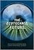 The Ecotechnic Future: Envisioning a Post-Peak World