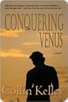 Conquering Venus by Collin Kelley