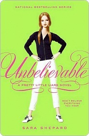 Unbelievable (Pretty Little Liars, #4)