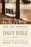 Grace For The Moment Daily Bible, NCV: Spend 365 Days reading the Bible with Max Lucado