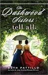 The Dashwood Sisters Tell All by Beth Pattillo