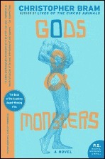 Gods and Monsters: A Novel