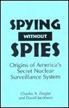 Spying Without Spies: Origins of America's Secret Nuclear Surveillance System (Kindle Edition)