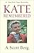 Kate Remembered