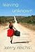 Leaving Unknown by Kerry Reichs Leaving Unknown by Kerry Reichs