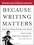 Because Writing Matters: Improving Student Writing in Our Schools