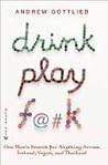 Drink, Play, F@#k...