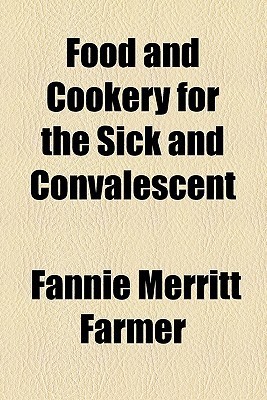 Food and Cookery for the Sick and Convalescent (Kindle Edition)