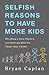 Selfish Reasons to Have More Kids by Bryan Caplan