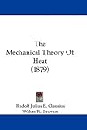 The Mechanical Theory of Heat