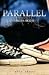 Parallel by Abra Ebner Parallel by Abra Ebner