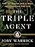 The Triple Agent by Joby Warrick