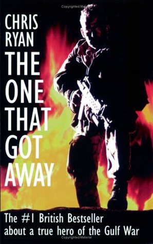 The One That Got Away: The legendary true story of an SAS man alone behind enemy lines