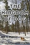 The Kingdom of Dog (Golden Retriever Mysteries #2)