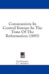 Communism in Central Europe in the Time of the Reformation (1897)