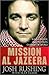 Mission Al Jazeera: Build a Bridge, Seek the Truth, Change the World