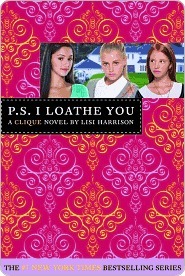 P.S. I Loathe You (The Clique, #10)
