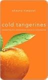 Cold Tangerines: ...