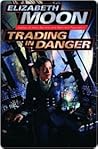 Trading in Danger by Elizabeth Moon