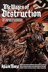 The Wages of Destruction: The Making and Breaking of the Nazi Economy Book cover for The Wages of Destruction: The Making and Breaking of the Nazi Economy
