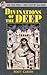 DIVINATIONS OF THE DEEP
