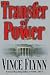 Transfer of Power by Vince Flynn