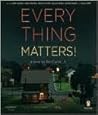 Everything Matters!