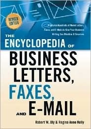 The Encyclopedia of Business Letters, Faxes, and Emails: Features Hundreds of Model Letters, Faxes, and E-Mails to Give Your Business Writing the Atte: ... Business Writing the Attention It Deserves (Kindle Edition)
