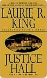 Justice Hall by Laurie R. King Justice Hall by Laurie R. King