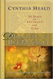 Dwelling in His Presence / 30 Days of Intimacy with God: A Devotional for Today's Woman (NavPress Devotional Readers Book 2)
