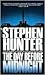 The Day Before Midnight by Stephen Hunter The Day Before Midnight by Stephen Hunter
