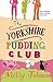 The Yorkshire Pudding Club by Milly Johnson