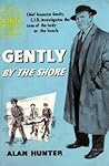 Gently By The Shore by Mr Alan Hunter Gently By The Shore by Mr Alan Hunter