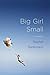 Big Girl Small by Rachel DeWoskin