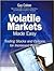 Volatile Markets Made Easy by Guy Cohen