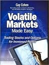 Volatile Markets Made Easy: Trading Stocks and Options for Increased Profits