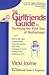 The Girlfriends' Guide to Surviving the First Year of Motherhood: Wise and Witty Advice on Everything from Coping with Postpartum Moodswings to Salvaging ... Pair of Jeans (Girlfriends' Guides)