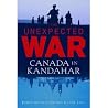 The Unexpected War: Canada in Kandahar